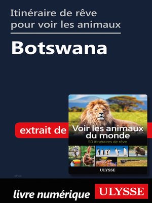 cover image of Itinéraire de rêve pour voir les animaux-- Botswana